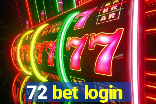 72 bet login